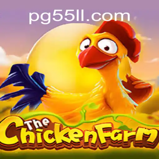 ChickenFarm: The Exciting World of Online Slots in 55LL.COM