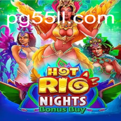 Exploring HotRioNightsBonusBuy: The Thrilling Online Slots Experience on 55LL.COM Platform